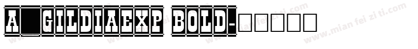 a_GildiaExp Bold字体转换